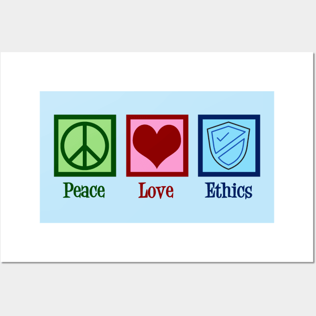 Peace Love Ethics Wall Art by epiclovedesigns